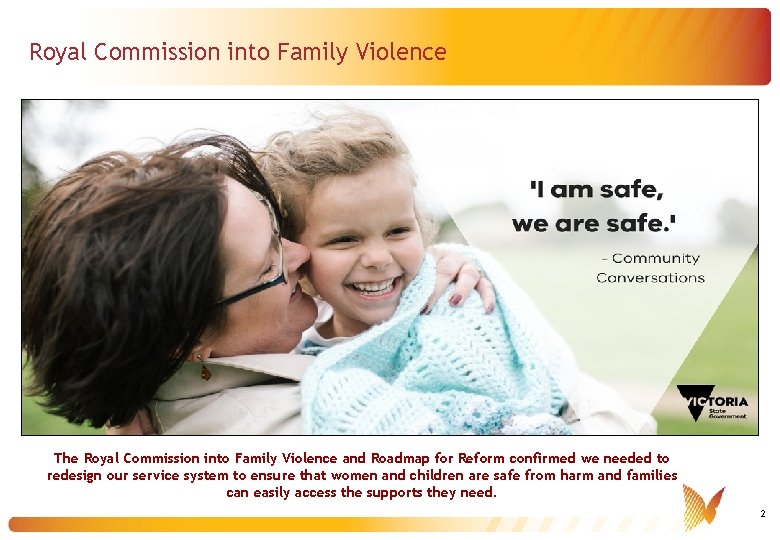 Royal Commission into Family Violence The Royal Commission into Family Violence and Roadmap for