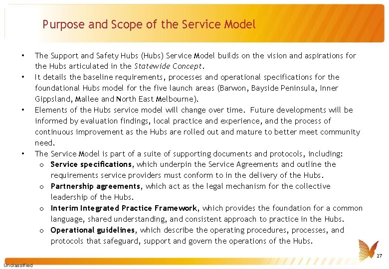 Purpose and Scope of the Service Model • • The Support and Safety Hubs