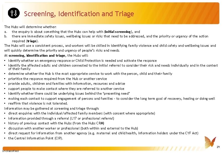 Screening, Identification and Triage The Hubs will determine whether: a. the enquiry is about