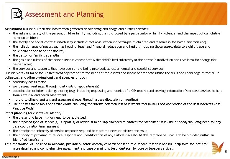 Assessment and Planning Assessment will be built on the information gathered at screening and