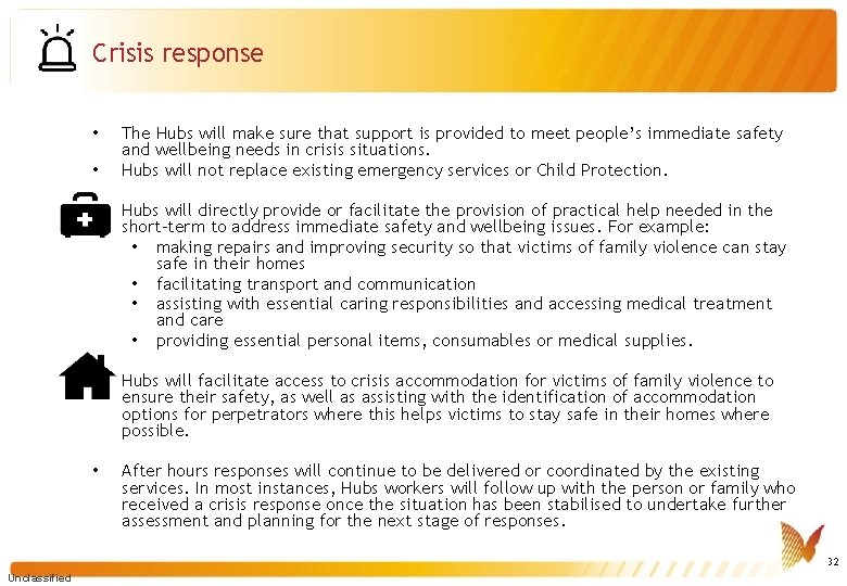 Crisis response • • The Hubs will make sure that support is provided to