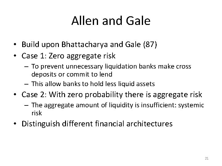 Allen and Gale • Build upon Bhattacharya and Gale (87) • Case 1: Zero