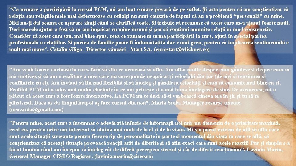 ”Ca urmare a participării la cursul PCM, mi-am luat o mare povară de pe