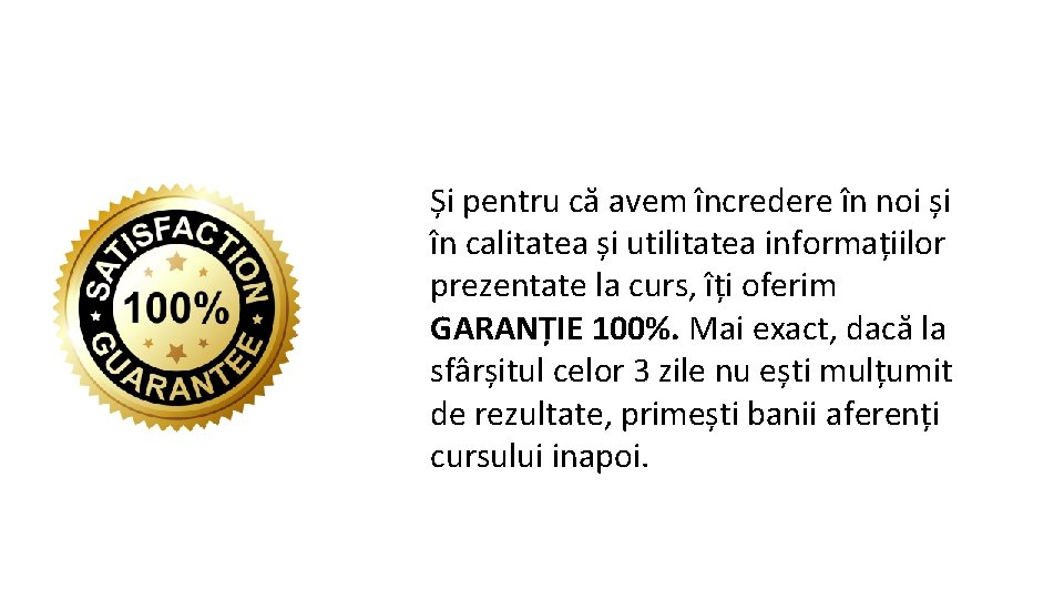 Și pentru că avem încredere în noi și în calitatea și utilitatea informațiilor prezentate