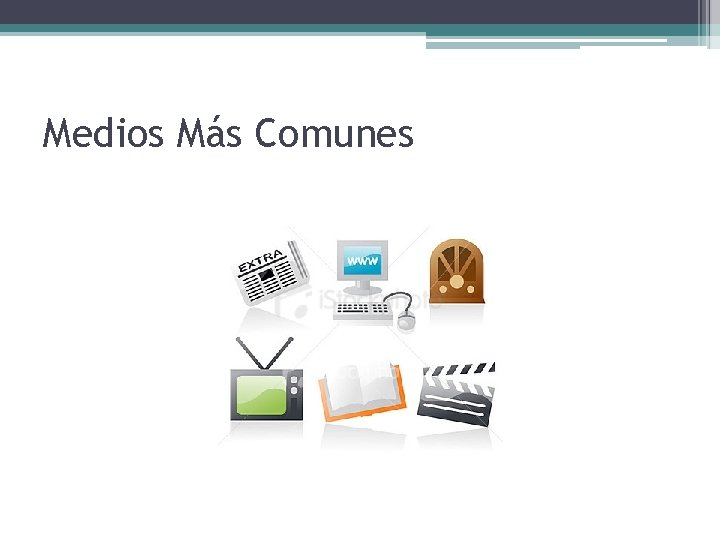 Medios Más Comunes 