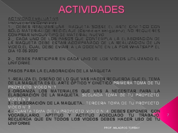 ACTIVIDADES ACTIVIDAD EVALUATIVA Instrucciones Generales: 1 -_ DEBES REALIZAR UNA MAQUETA SOBRE EL ARTE