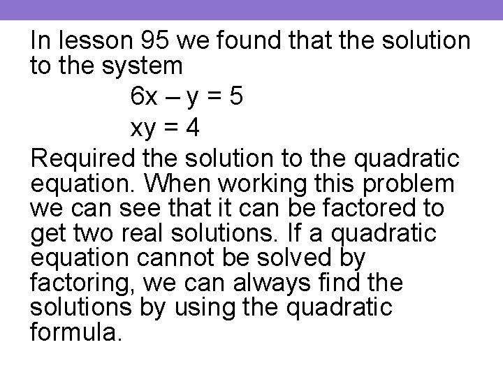 In lesson 95 we found that the solution to the system 6 x –