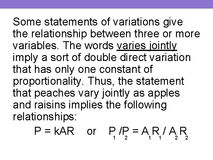 Some statements of variations give the relationship between three or more variables. The words