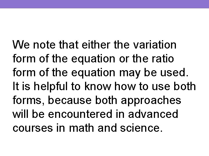 We note that either the variation form of the equation or the ratio form