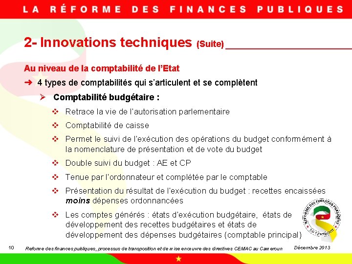 2 - Innovations techniques (Suite) Au niveau de la comptabilité de l’Etat ➜ 4