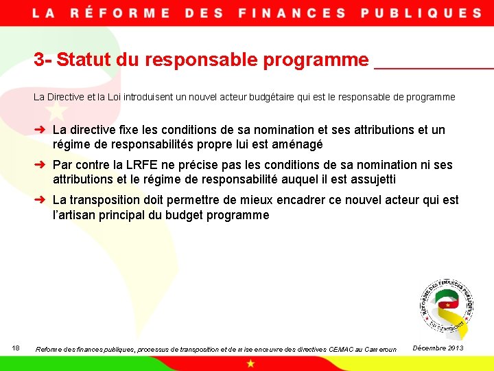 3 - Statut du responsable programme La Directive et la Loi introduisent un nouvel