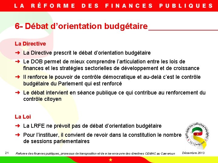 6 - Débat d’orientation budgétaire La Directive ➜ La Directive prescrit le débat d’orientation