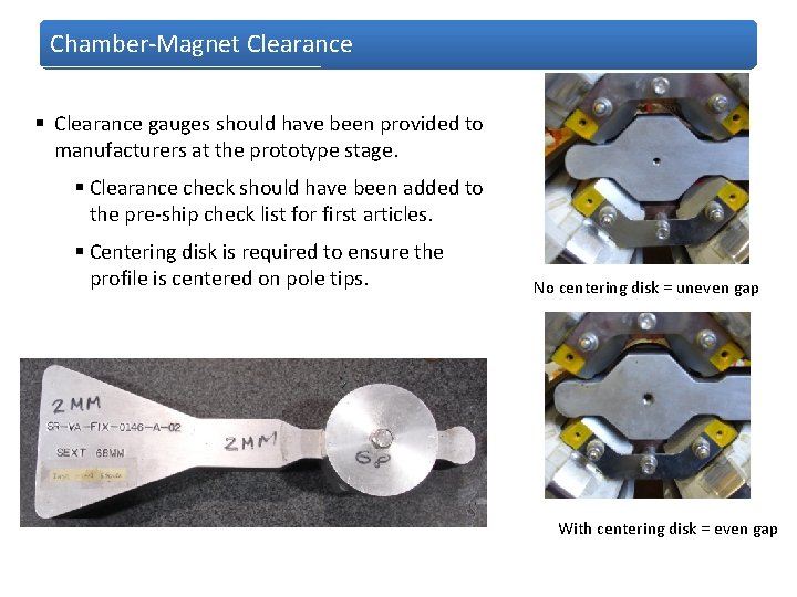 Chamber-Magnet Clearance § Clearance gauges should have been provided to manufacturers at the prototype