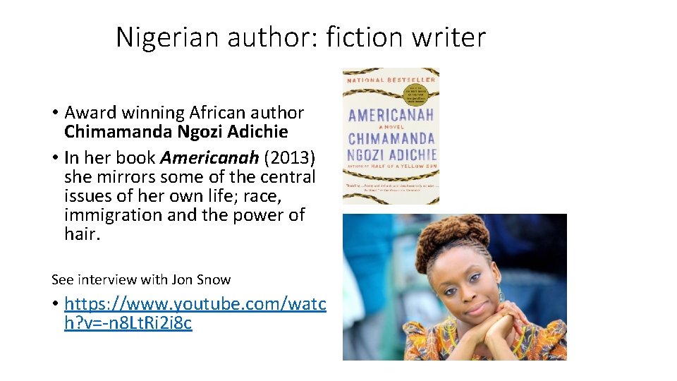 Nigerian author: fiction writer • Award winning African author Chimamanda Ngozi Adichie • In