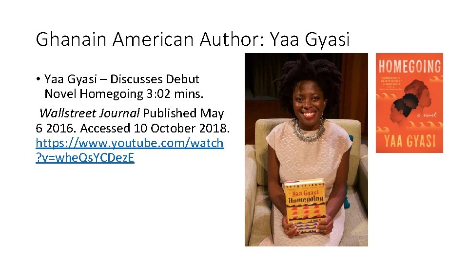 Ghanain American Author: Yaa Gyasi • Yaa Gyasi – Discusses Debut Novel Homegoing 3: