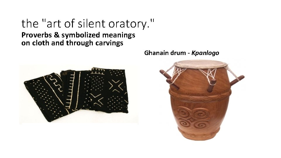 the "art of silent oratory. " Proverbs & symbolized meanings on cloth and through