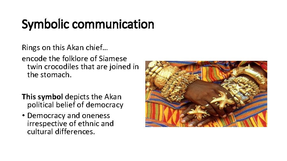 Symbolic communication Rings on this Akan chief… encode the folklore of Siamese twin crocodiles