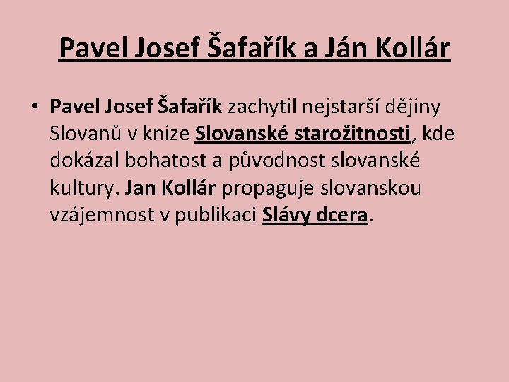 Pavel Josef Šafařík a Ján Kollár • Pavel Josef Šafařík zachytil nejstarší dějiny Slovanů