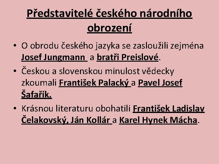 Představitelé českého národního obrození • O obrodu českého jazyka se zasloužili zejména Josef Jungmann