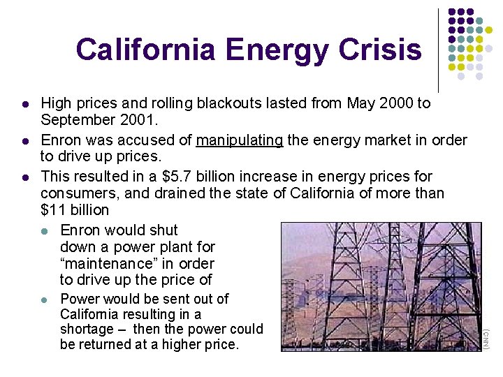 California Energy Crisis l l l High prices and rolling blackouts lasted from May