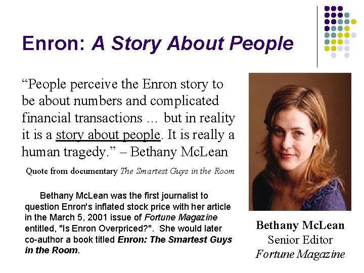 Enron: A Story About People “People perceive the Enron story to be about numbers