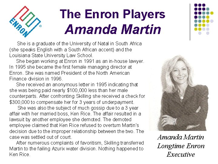 The Enron Players Amanda Martin She is a graduate of the University of Natal