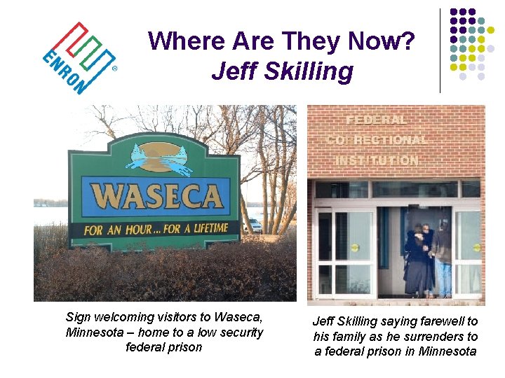 Where Are They Now? Jeff Skilling Sign welcoming visitors to Waseca, Minnesota – home