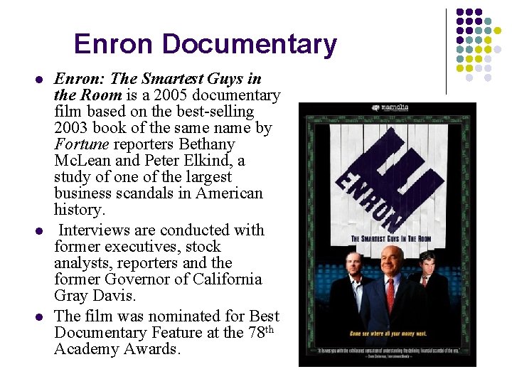 Enron Documentary l l l Enron: The Smartest Guys in the Room is a