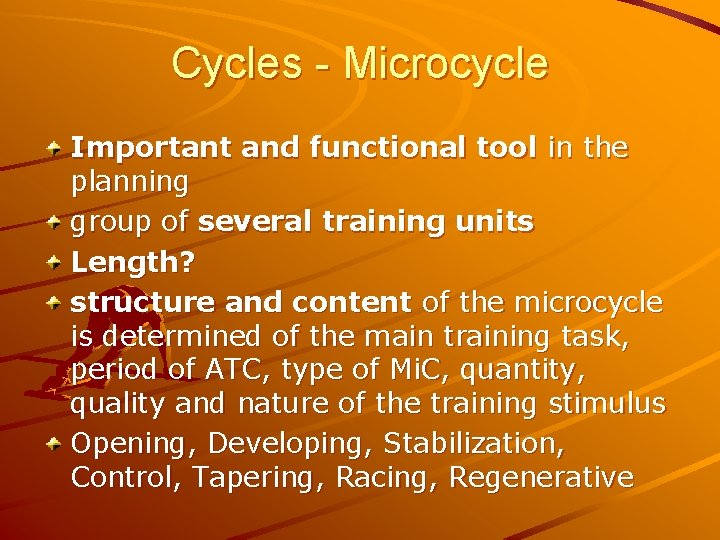 Cycles - Microcycle Important and functional tool in the planning group of several training