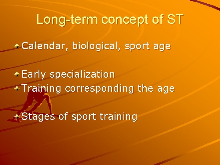 Long-term concept of ST Calendar, biological, sport age Early specialization Training corresponding the age