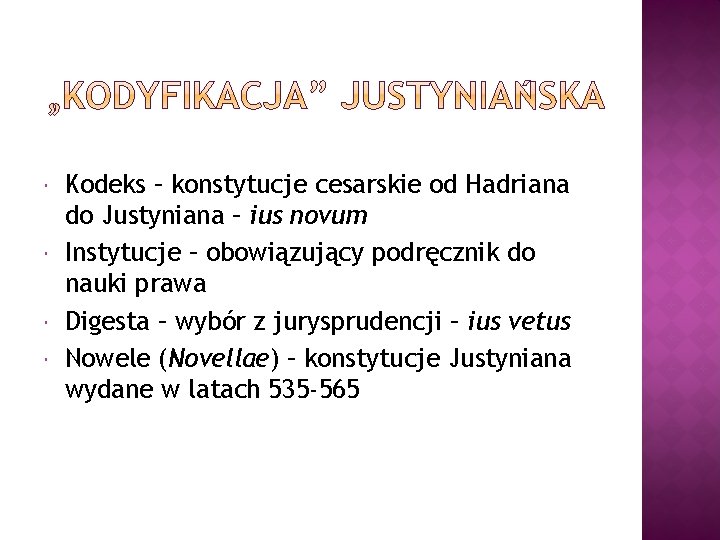  Kodeks – konstytucje cesarskie od Hadriana do Justyniana – ius novum Instytucje –