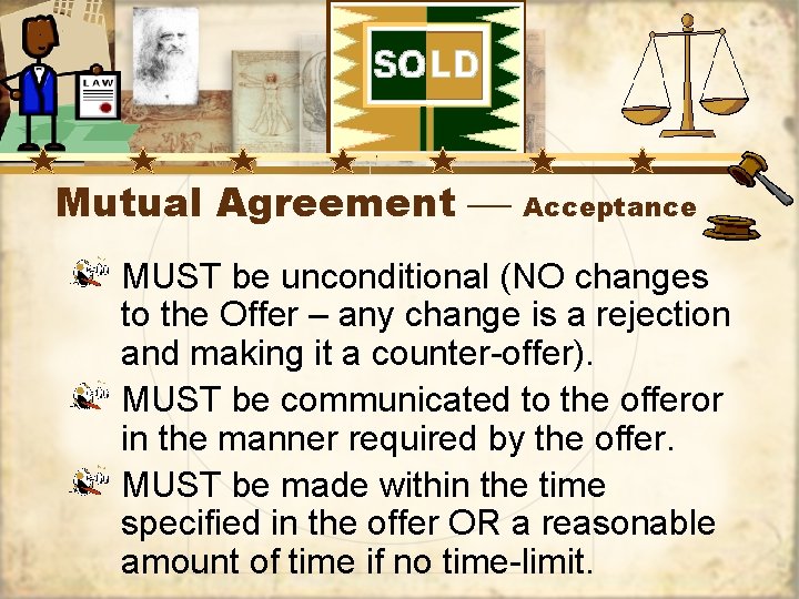 Mutual Agreement Acceptance MUST be unconditional (NO changes to the Offer – any change