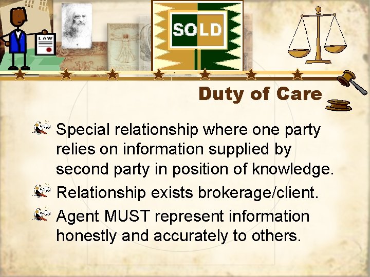 Duty of Care Special relationship where one party relies on information supplied by second