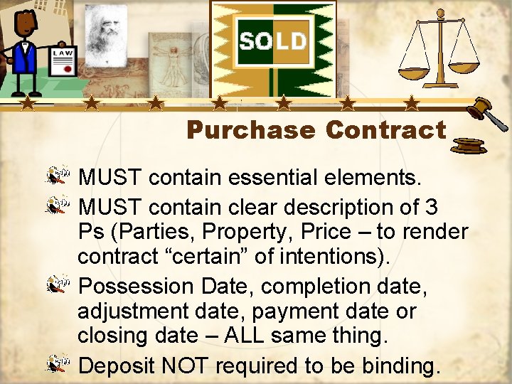 Purchase Contract MUST contain essential elements. MUST contain clear description of 3 Ps (Parties,