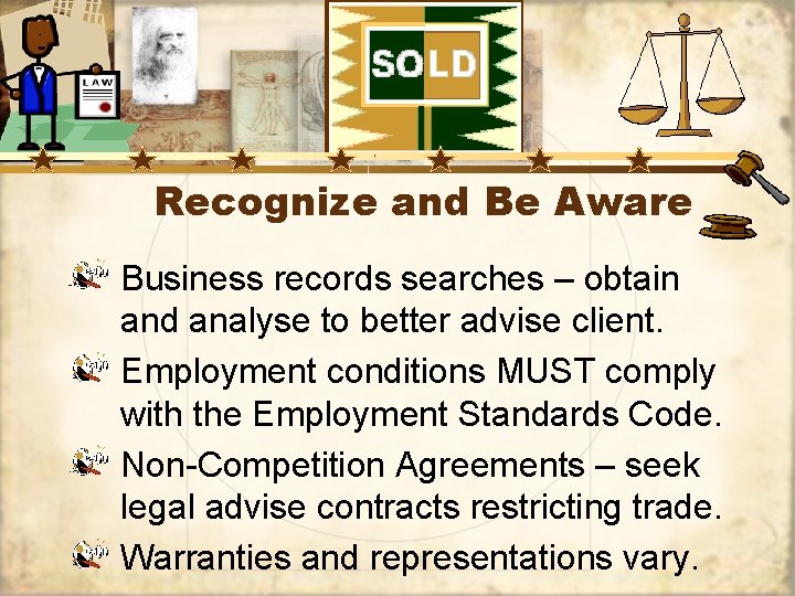Recognize and Be Aware Business records searches – obtain and analyse to better advise