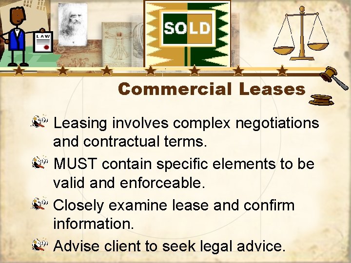Commercial Leases Leasing involves complex negotiations and contractual terms. MUST contain specific elements to