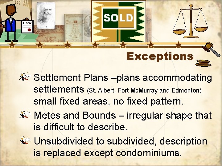 Exceptions Settlement Plans –plans accommodating settlements (St. Albert, Fort Mc. Murray and Edmonton) small