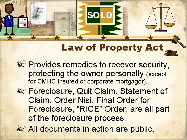 Law of Property Act Provides remedies to recover security, protecting the owner personally (except