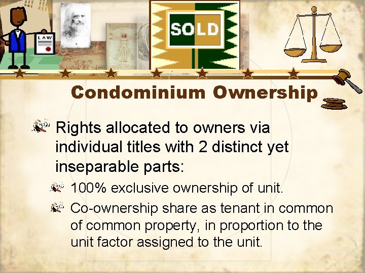 Condominium Ownership Rights allocated to owners via individual titles with 2 distinct yet inseparable