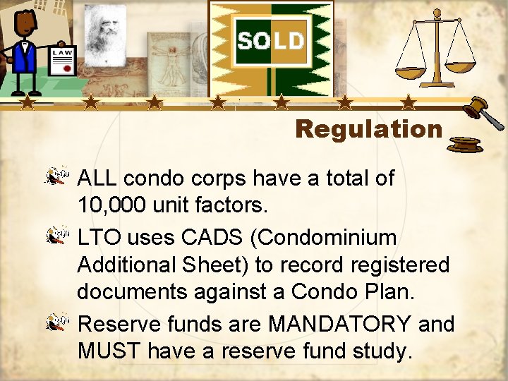 Regulation ALL condo corps have a total of 10, 000 unit factors. LTO uses