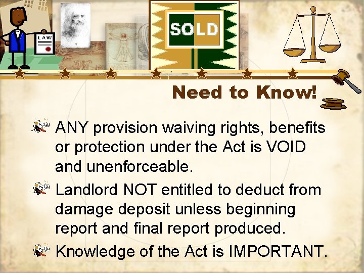 Need to Know! ANY provision waiving rights, benefits or protection under the Act is