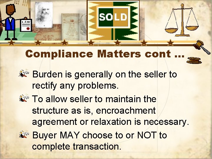 Compliance Matters cont … Burden is generally on the seller to rectify any problems.