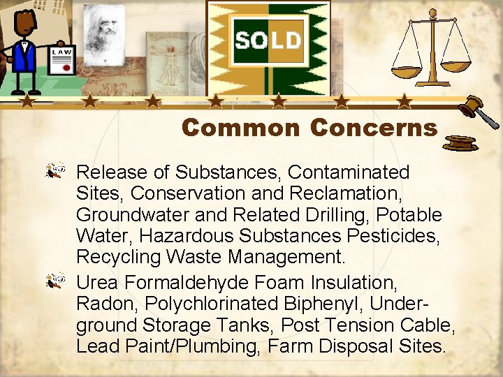 Common Concerns Release of Substances, Contaminated Sites, Conservation and Reclamation, Groundwater and Related Drilling,