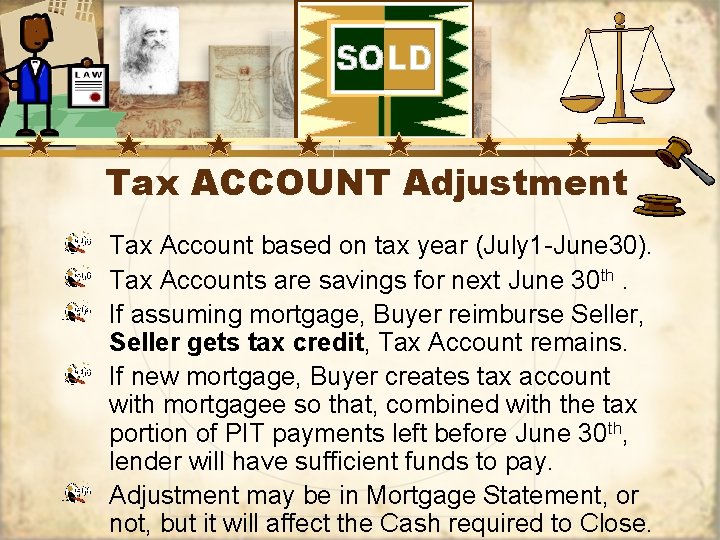 Tax ACCOUNT Adjustment Tax Account based on tax year (July 1 -June 30). Tax