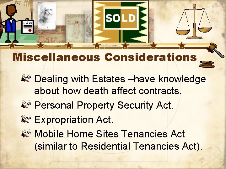 Miscellaneous Considerations Dealing with Estates –have knowledge about how death affect contracts. Personal Property