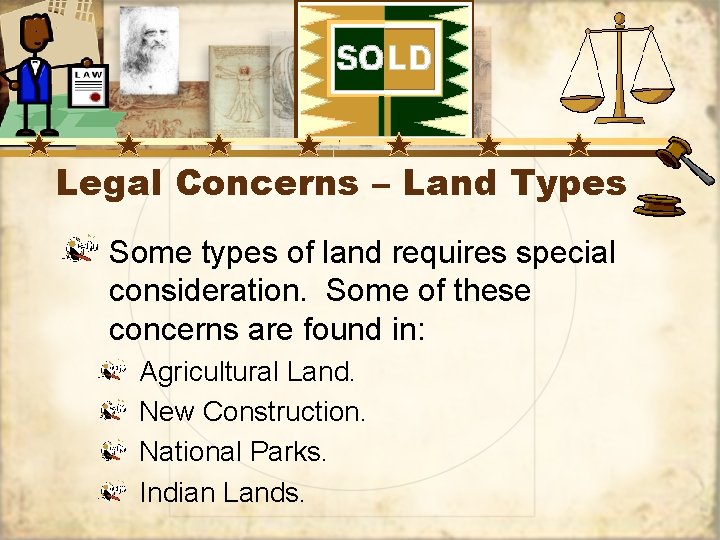 Legal Concerns – Land Types Some types of land requires special consideration. Some of