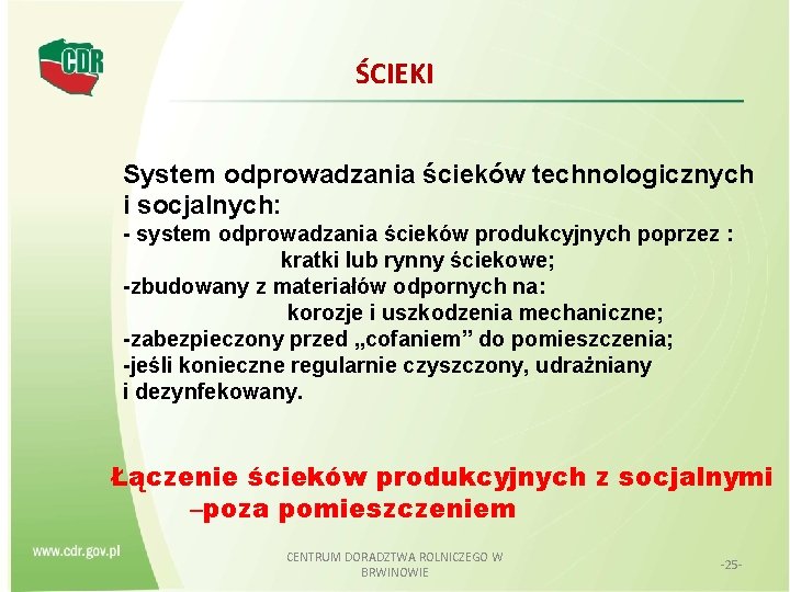 ŚCIEKI System odprowadzania ścieków technologicznych i socjalnych: - system odprowadzania ścieków produkcyjnych poprzez :