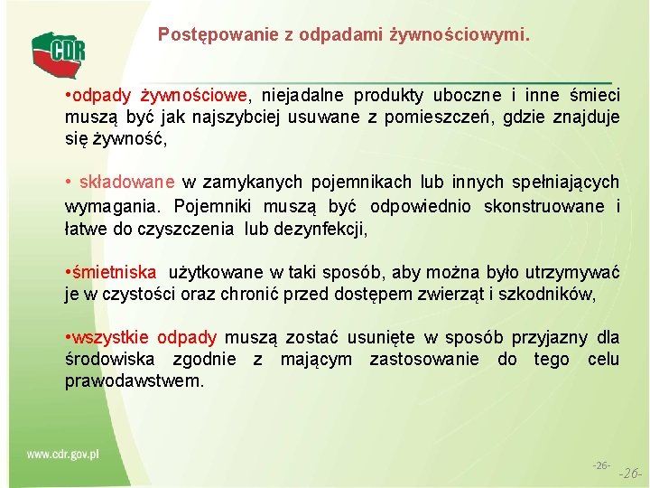 Postępowanie z odpadami żywnościowymi. • odpady żywnościowe, niejadalne produkty uboczne i inne śmieci muszą