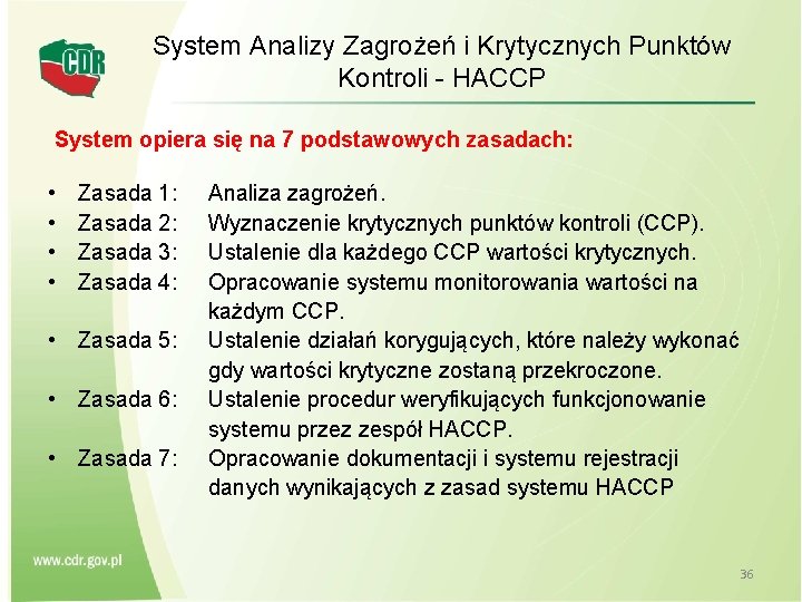 System Analizy Zagrożeń i Krytycznych Punktów Kontroli - HACCP System opiera się na 7