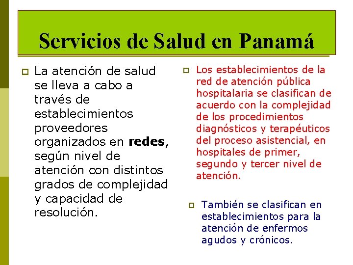 Servicios de Salud en Panamá p La atención de salud se lleva a cabo